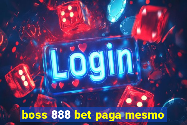 boss 888 bet paga mesmo